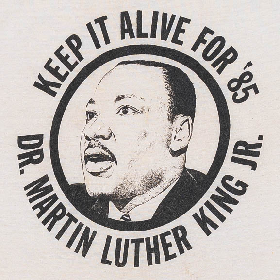 Dr. Martin Luther King Jr. "Keep It Alive For '85" 1985 Tee White-PLUS